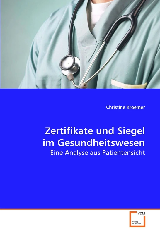 Zertifikate und Siegel im Gesundheitswesen: Eine Analyse aus Patientensicht