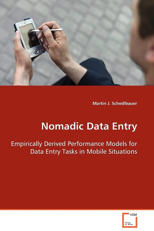 Nomadic Data Entry: Empirically Derived Performance Models for Data Entry Tasks in Mobile Situations