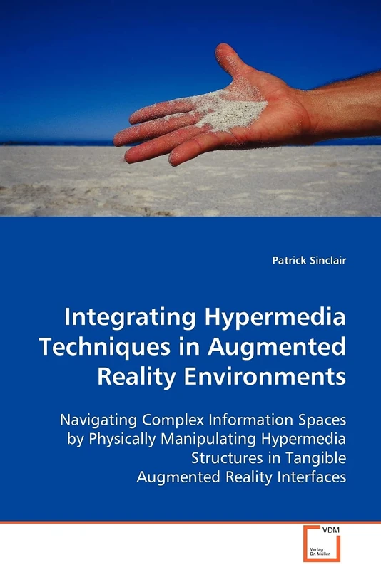 Integrating Hypermedia Techniques in Augmented Reality Environments: Navigating Complex Information Spaces by Physically Manipulating Hypermedia Structures in Tangible Augmented Reality Interfaces