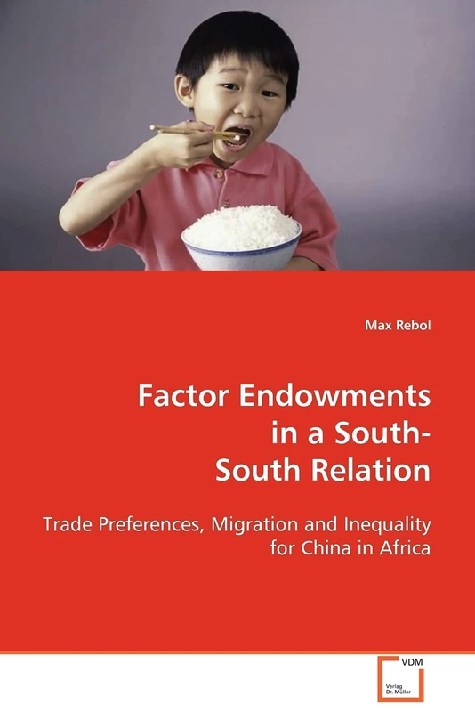 Factor Endowments in a South- South Relation: Trade Preferences, Migration and Inequality for China in Africa