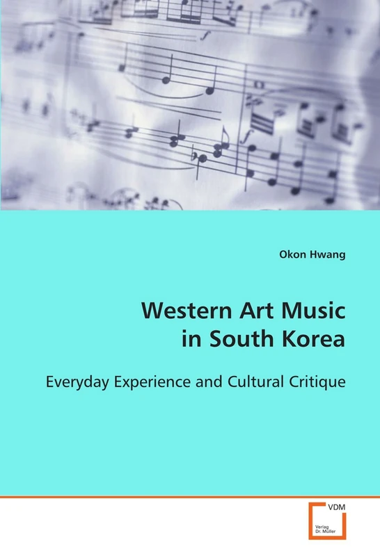 Western Art Music in South Korea: Everyday Experience and Cultural Critique