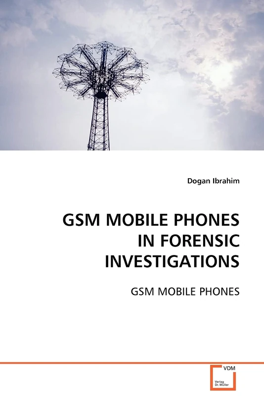 GSM MOBILE PHONES IN FORENSIC INVESTIGATIONS: GSM MOBILE PHONES