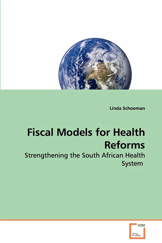 Fiscal Models for Health Reforms: Strengthening the South African Health System