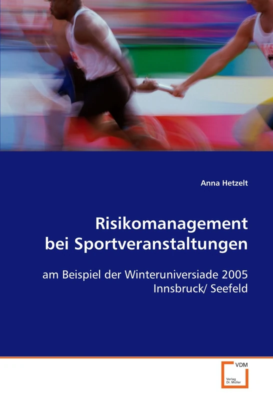 Risikomanagement bei Sportveranstaltungen: am Beispiel der Winteruniversiade 2005 Innsbruck/ Seefeld - Image 1