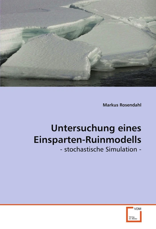 Untersuchung eines Einsparten-Ruinmodells: - stochastische Simulation -