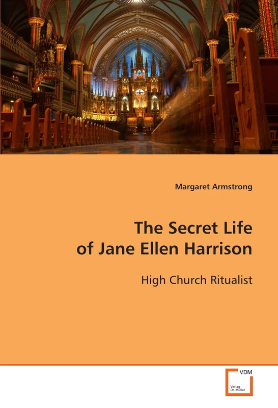 The Secret Life of Jane Ellen Harrison: High Church Ritualist