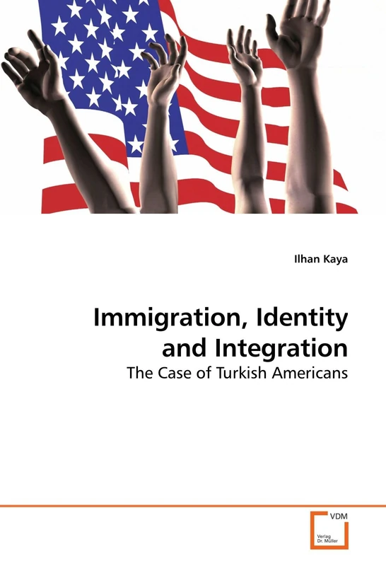 Immigration, Identity and Integration: The Case of Turkish Americans