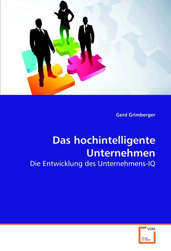 Das hochintelligente Unternehmen: Die Entwicklung des Unternehmens-IQ