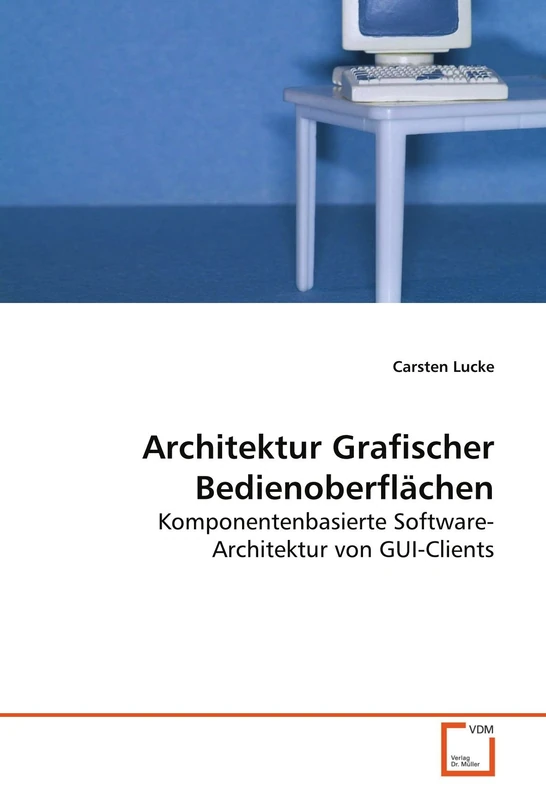 Architektur Grafischer Bedienoberflächen: Komponentenbasierte Software-Architektur von GUI-Clients - Image 1