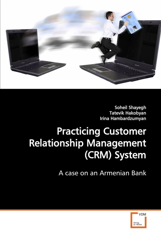 Practicing Customer Relationship Management (CRM) System: A case on an Armenian Bank - Image 1
