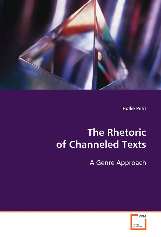 The Rhetoric of Channeled Texts: A Genre Approach