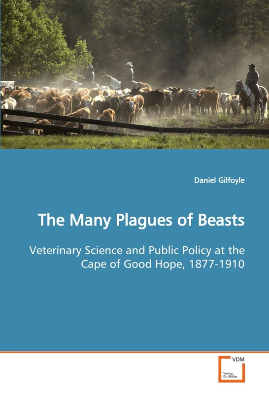 The Many Plagues of Beasts: Veterinary Science and Public Policy at the Cape of Good Hope, 1877-1910