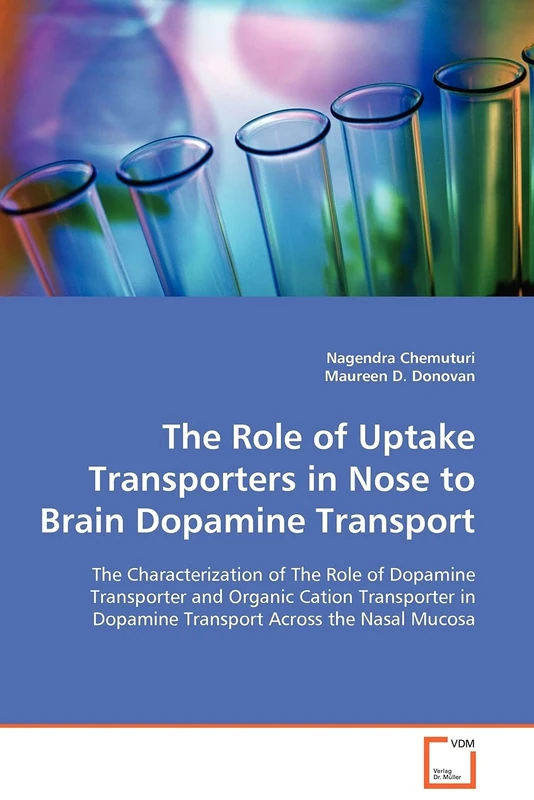 The Role of Uptake Transporters in Nose to Brain Dopamine Transport: The Characterization of The Role of Dopamine Transporter and Organic Cation ... in Dopamine Transport Across the Nasal Mucosa