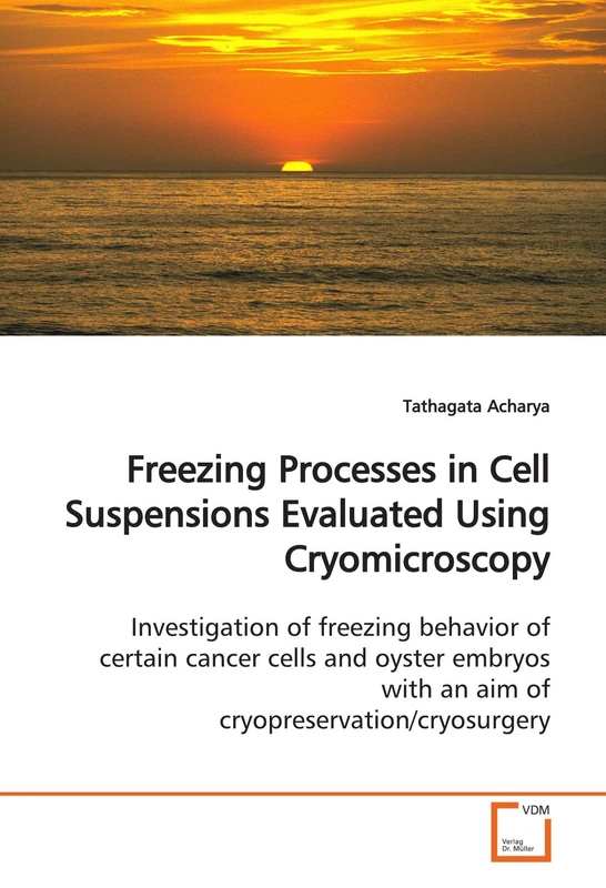 Freezing Processes in Cell Suspensions Evaluated Using Cryomicroscopy: Investigation of freezing behavior of certain cancer cells and oyster embryos with an aim of cryopreservation/cryosurgery - Image 1