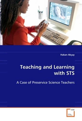 Teaching and Learning with STS: A Case of Preservice Science Teachers