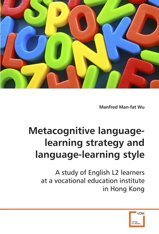 Metacognitive language-learning strategy and language-learning style: A study of English L2 learners at a vocational education institute in Hong Kong