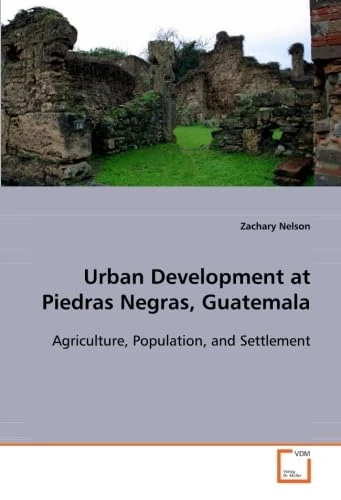 Urban Development at Piedras Negras, Guatemala: Agriculture, Population, and Settlement - Image 1
