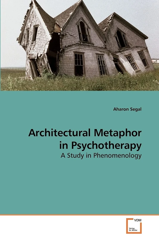 Architectural Metaphor in Psychotherapy: A Study in Phenomenology