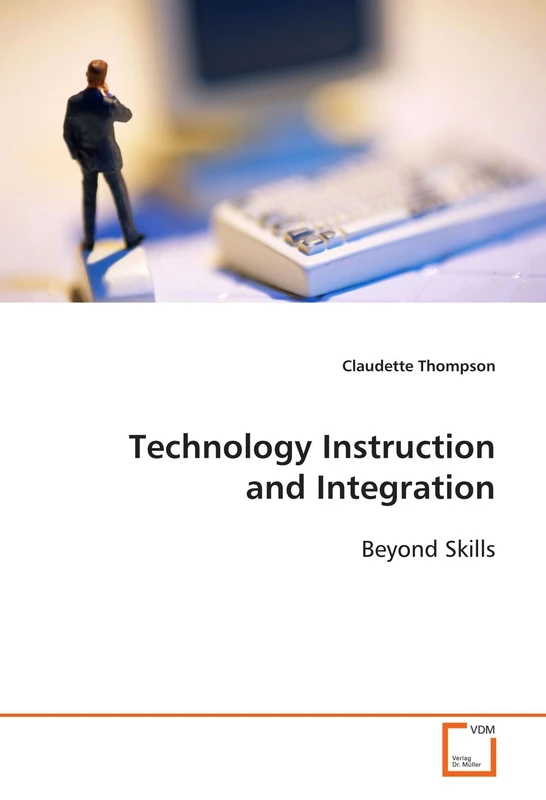 Technology Instruction and Integration: Beyond Skills