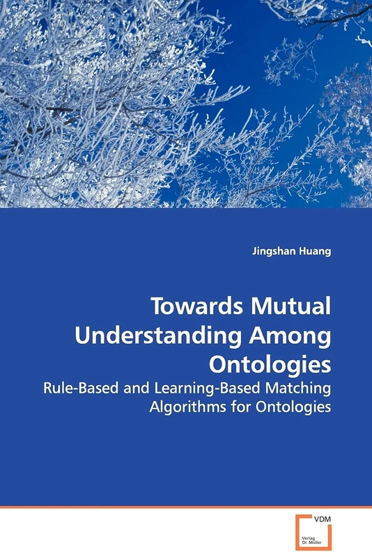 Towards Mutual Understanding Among Ontologies: Rule-Based and Learning-Based Matching Algorithms for Ontologies