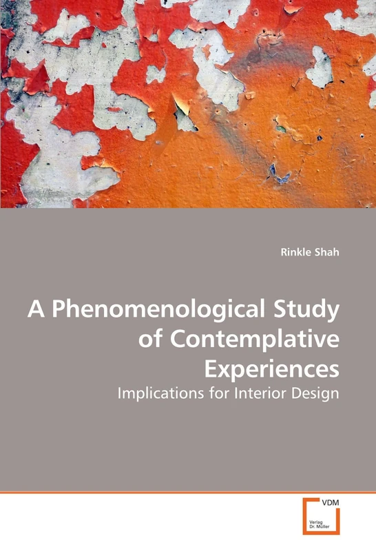 A Phenomenological Study of Contemplative Experiences: Implications for Interior Design