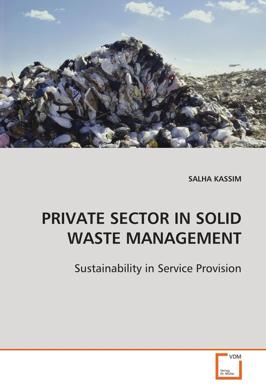 PRIVATE SECTOR IN SOLID WASTE MANAGEMENT: Sustainability in Service Provision