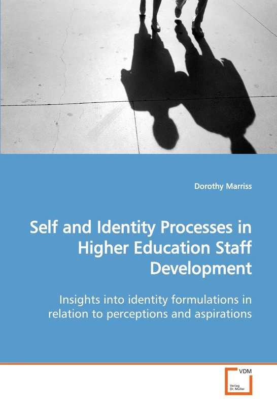 Self and Identity Processes in Higher Education Staff Development: Insights into identity formulations in relation to perceptions and aspirations