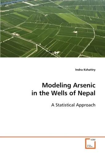Modeling Arsenic in the Wells of Nepal: A Statistical Approach