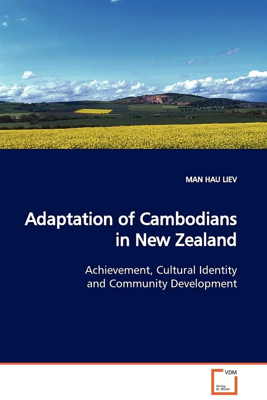 Adaptation of Cambodians in New Zealand: Achievement, Cultural Identity and Community Development