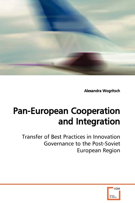 Pan-European Cooperation and Integration: Transfer of Best Practices in Innovation Governance to the Post-Soviet European Region
