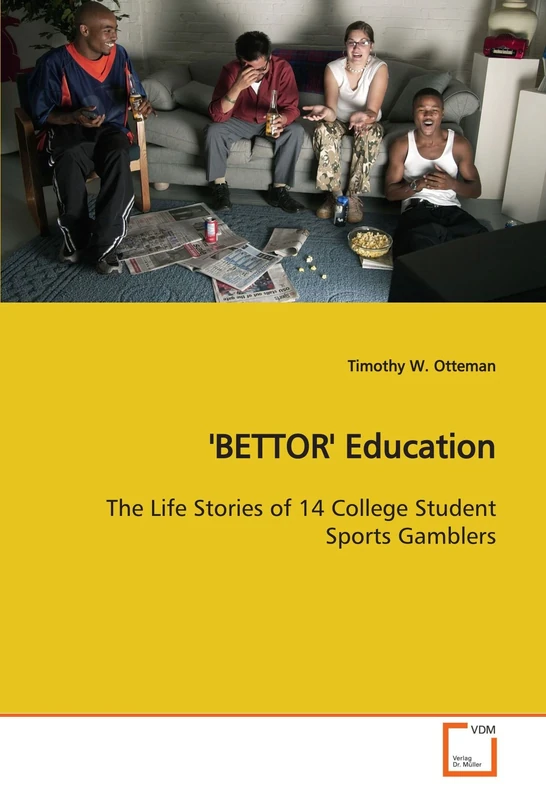 'BETTOR' Education: The Life Stories of 14 College Student Sports Gamblers - Image 1