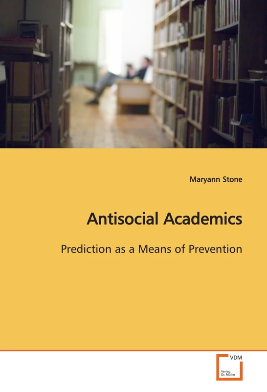 Antisocial Academics: Prediction as a Means of Prevention