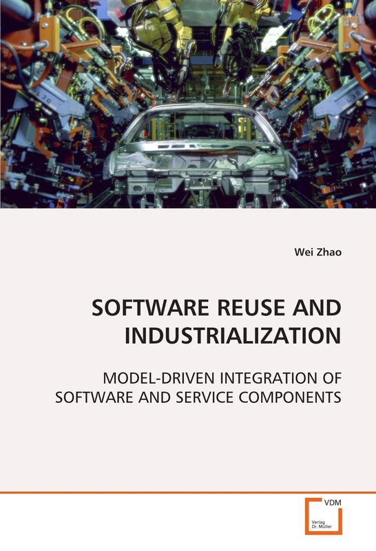 SOFTWARE REUSE AND INDUSTRIALIZATION: MODEL-DRIVEN INTEGRATION OF SOFTWARE AND SERVICE COMPONENTS
