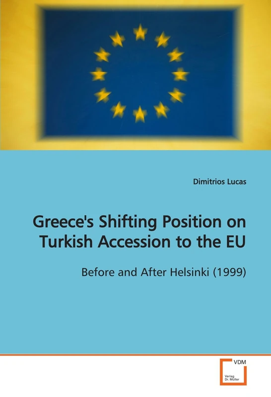 Greece's Shifting Position on Turkish Accession to the EU: Before and After Helsinki (1999)