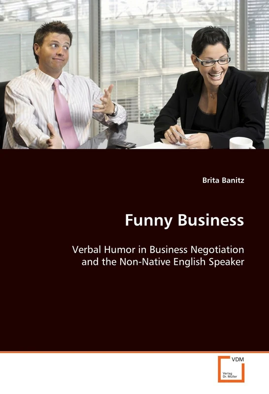 Funny Business: Verbal Humor in Business Negotiation and the Non-Native English Speaker