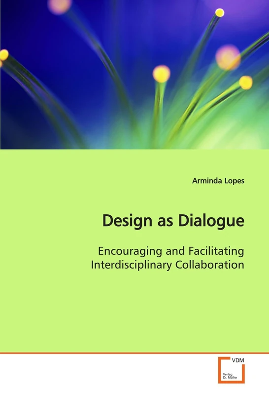 Design as Dialogue: Encouraging and Facilitating Interdisciplinary Collaboration
