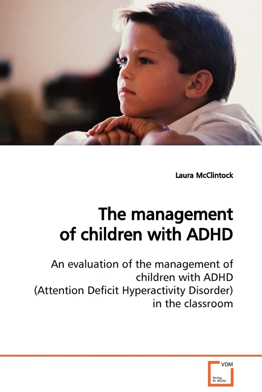 The management of children with ADHD: An evaluation of the management of children with ADHD (Attention Deficit Hyperactivity Disorder) in the classroom - Image 1
