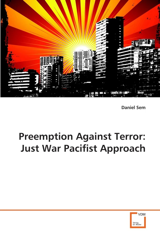 Preemption Against Terror: Just War Pacifist Approach: Just War Pacifist Approach - Image 1