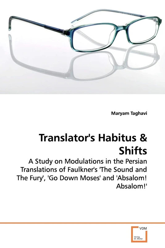 Translator's Habitus: A Study on Modulations in the Persian Translations of Faulkner's 'The Sound and The Fury', 'Go Down Moses' and 'Absalom! Absalom!' - Image 1