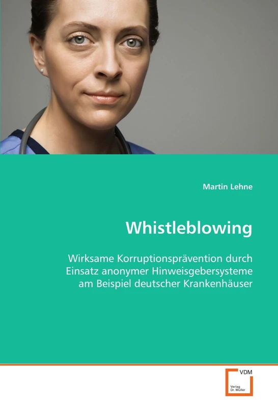 Whistleblowing: Wirksame Korruptionsprävention durch Einsatz anonymer Hinweisgebersysteme am Beispiel deutscher Krankenhäuser - Image 1