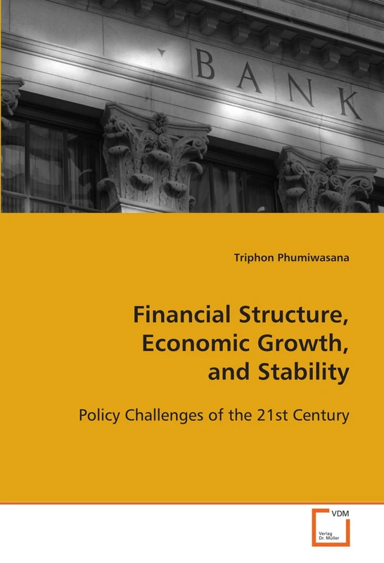 Financial Structure, Economic Growth, and Stability: Policy Challenges of the 21st Century