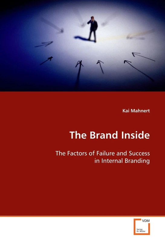 The Brand Inside: The Factors of Failure and Success in Internal Branding