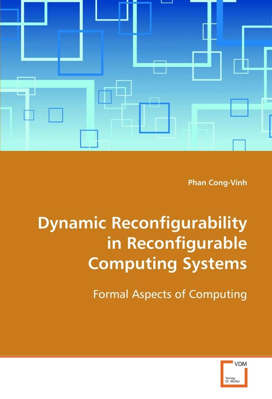 Dynamic Reconfigurability in Reconfigurable Computing Systems: Formal Aspects of Computing - Image 1