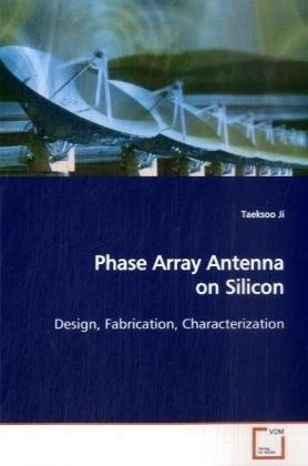 Phase Array Antenna on Silicon: Design, Fabrication, Characterization - Image 1