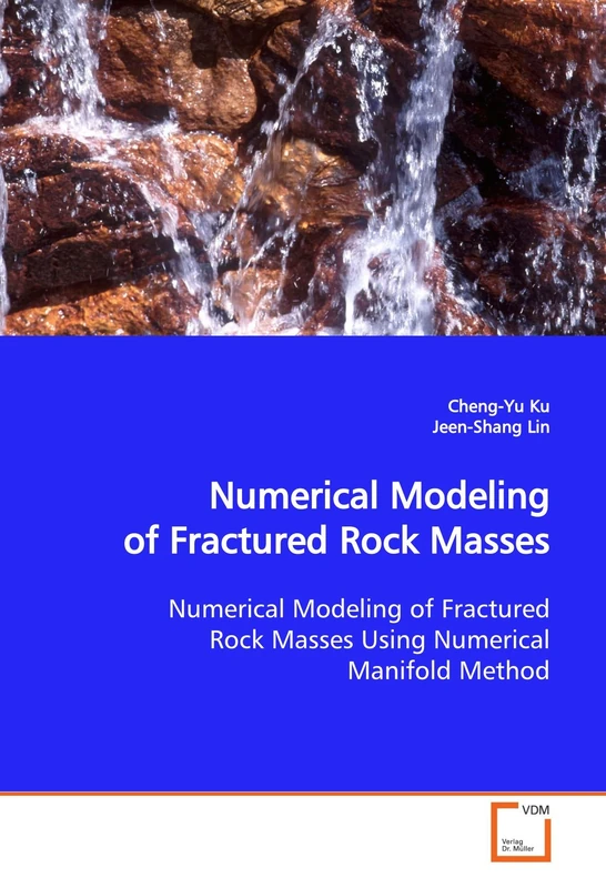 Numerical Modeling of Fractured Rock Masses: Numerical Modeling of Fractured Rock Masses Using Numerical Manifold Method