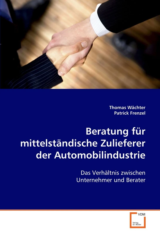Beratung für mittelständische Zulieferer der Automobilindustrie: Das Verhältnis zwischen Unternehmer und Berater