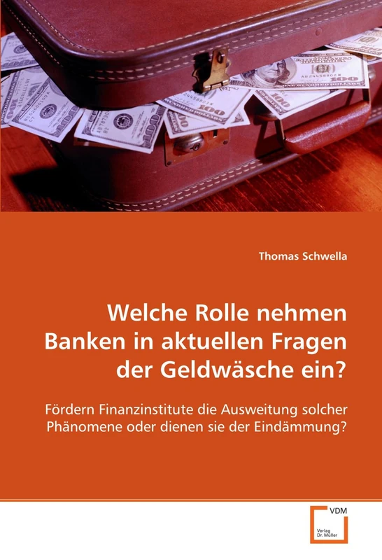 Welche Rolle nehmen Banken in aktuellen Fragen der Geldwäsche ein?: Fördern Finanzinstitute die Ausweitung solcher Phänomene oder dienen sie der Eindämmung? - Image 1