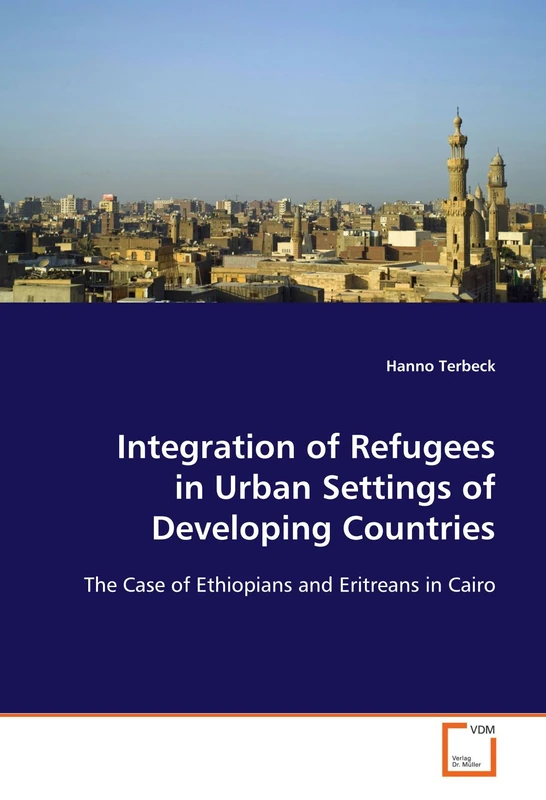 Integration of Refugees in Urban Settings of Developing Countries: The Case of Ethiopians and Eritreans in Cairo