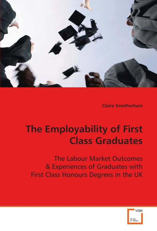 The Employability of First Class Graduates: The Labour Market Outcomes