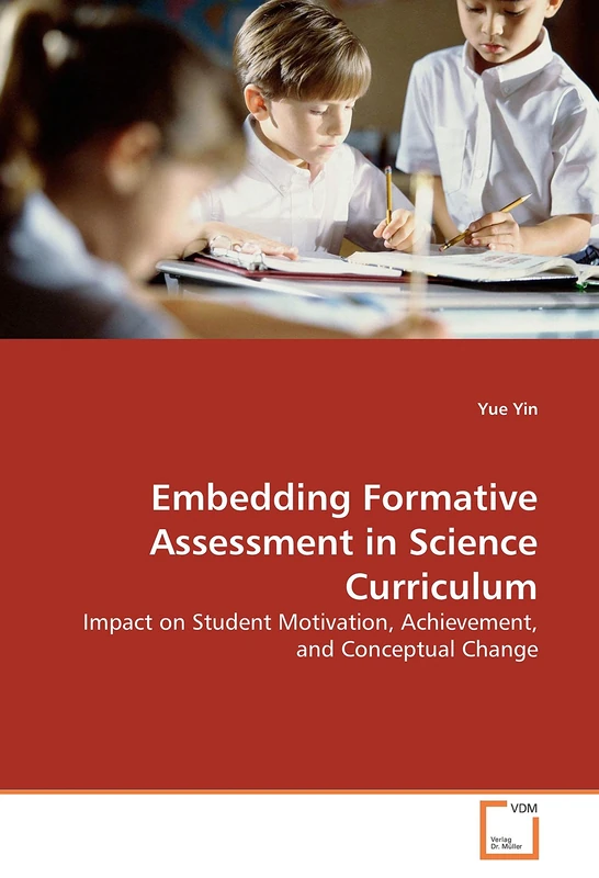 Embedding Formative Assessment in Science Curriculum: Impact on Student Motivation, Achievement, and Conceptual Change